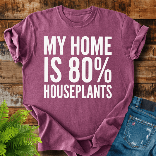 80% Houseplants T-shirt