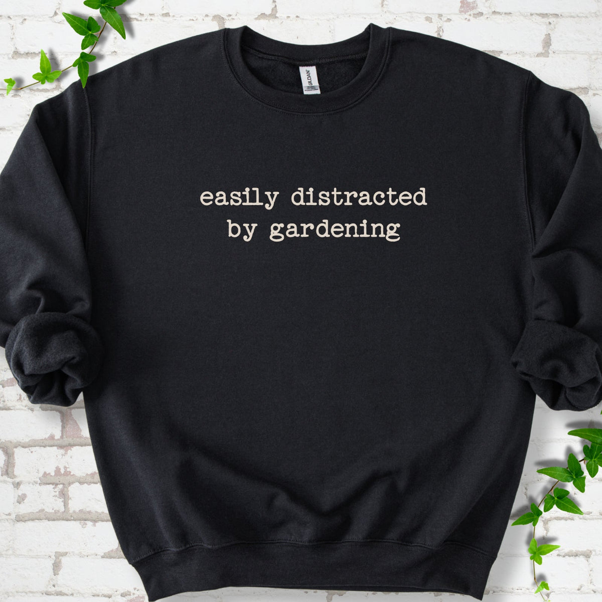 Easily Distracted by Gardening Sweatshirt