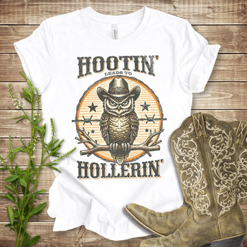 Hootin' Leads to Hollerin' T-shirt