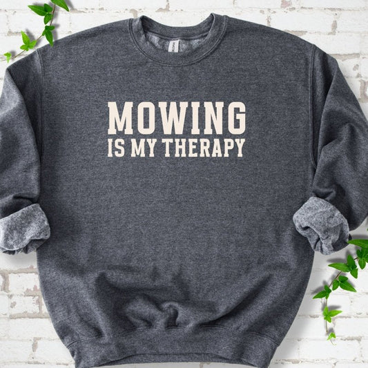 Mowing Is My Therapy Sweatshirt