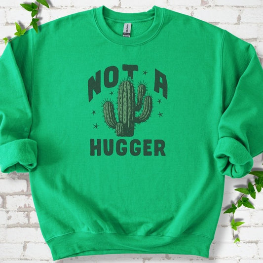 Not a Hugger Cactus Sweatshirt