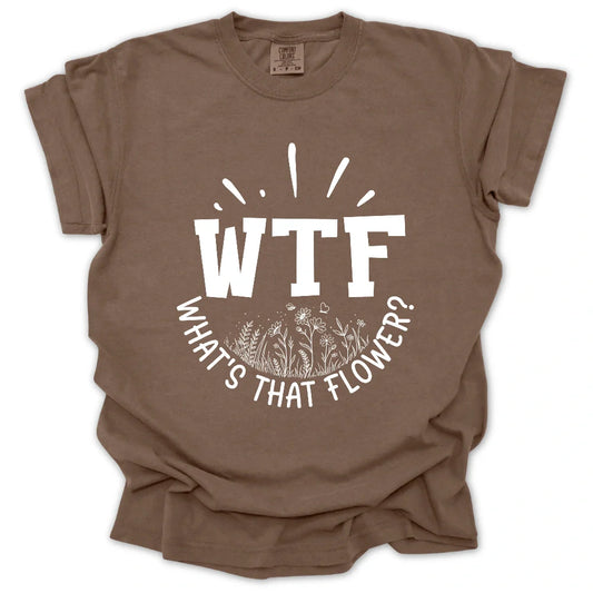 WTF: What's That Flower? T-Shirt
