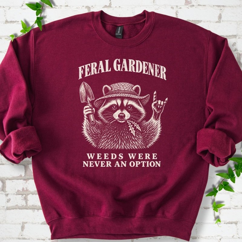 Weeds Were Never an Option Sweatshirt
