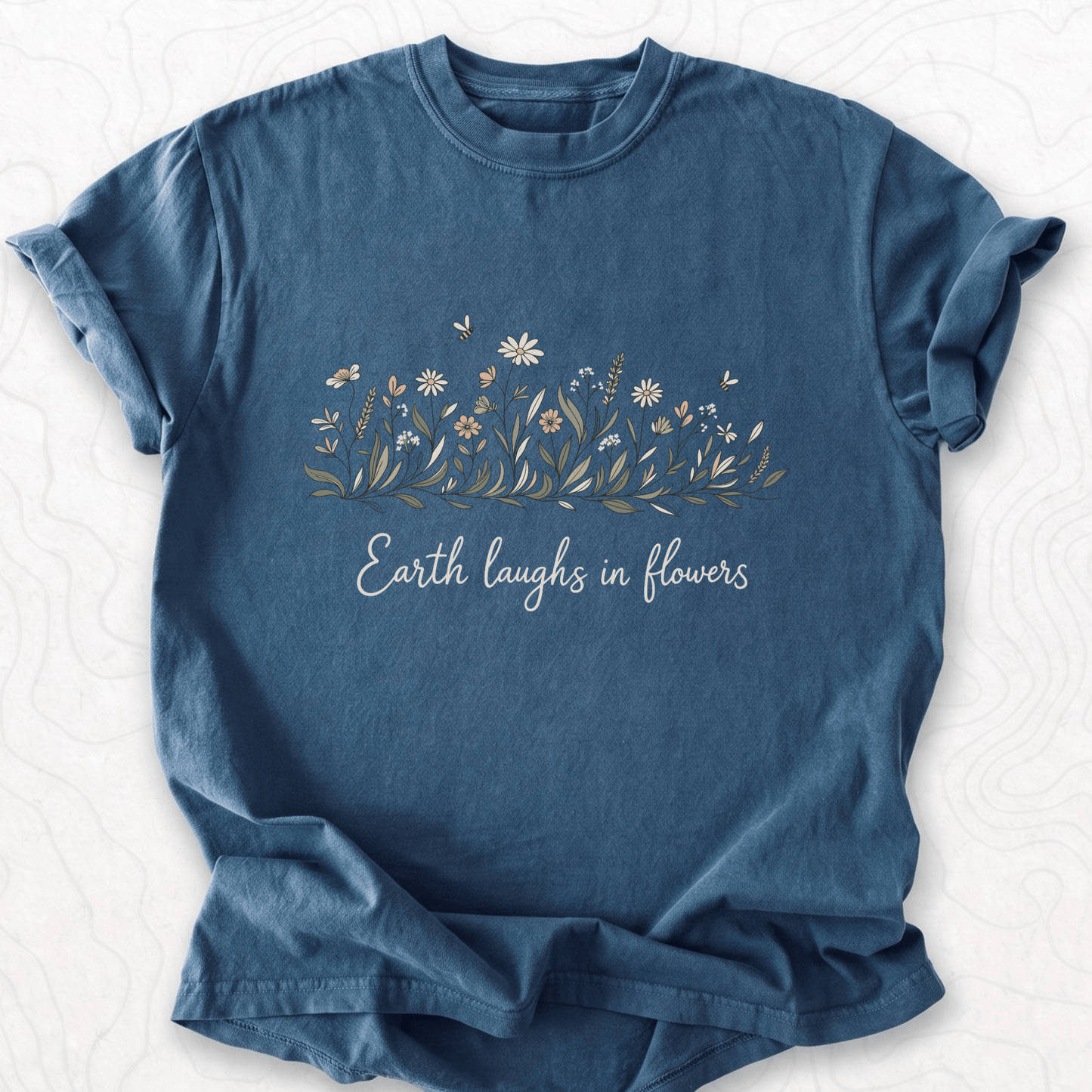 Earth Laughs Flowers T-shirt