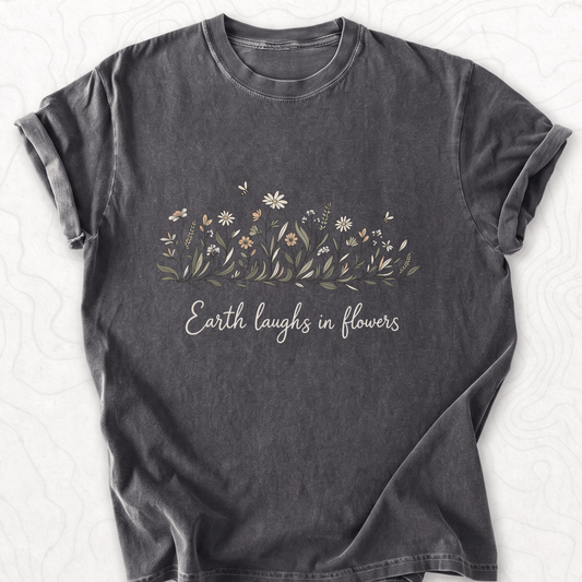 Earth Laughs Flowers T-shirt