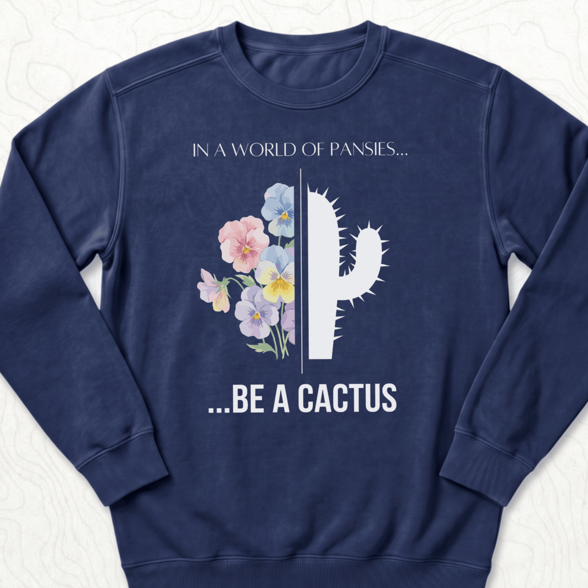 Be A Cactus Sweatshirt