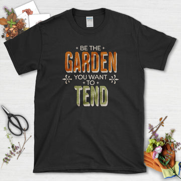 Be The Garden T-Shirt