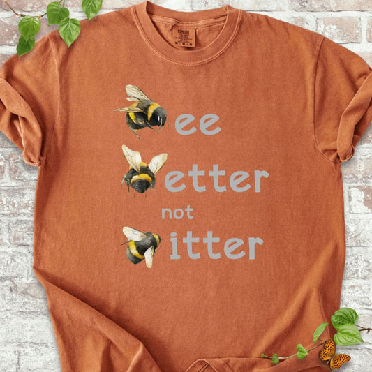 Bee Better Bitter T-Shirt