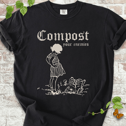 Compost Your Enemies T-shirt