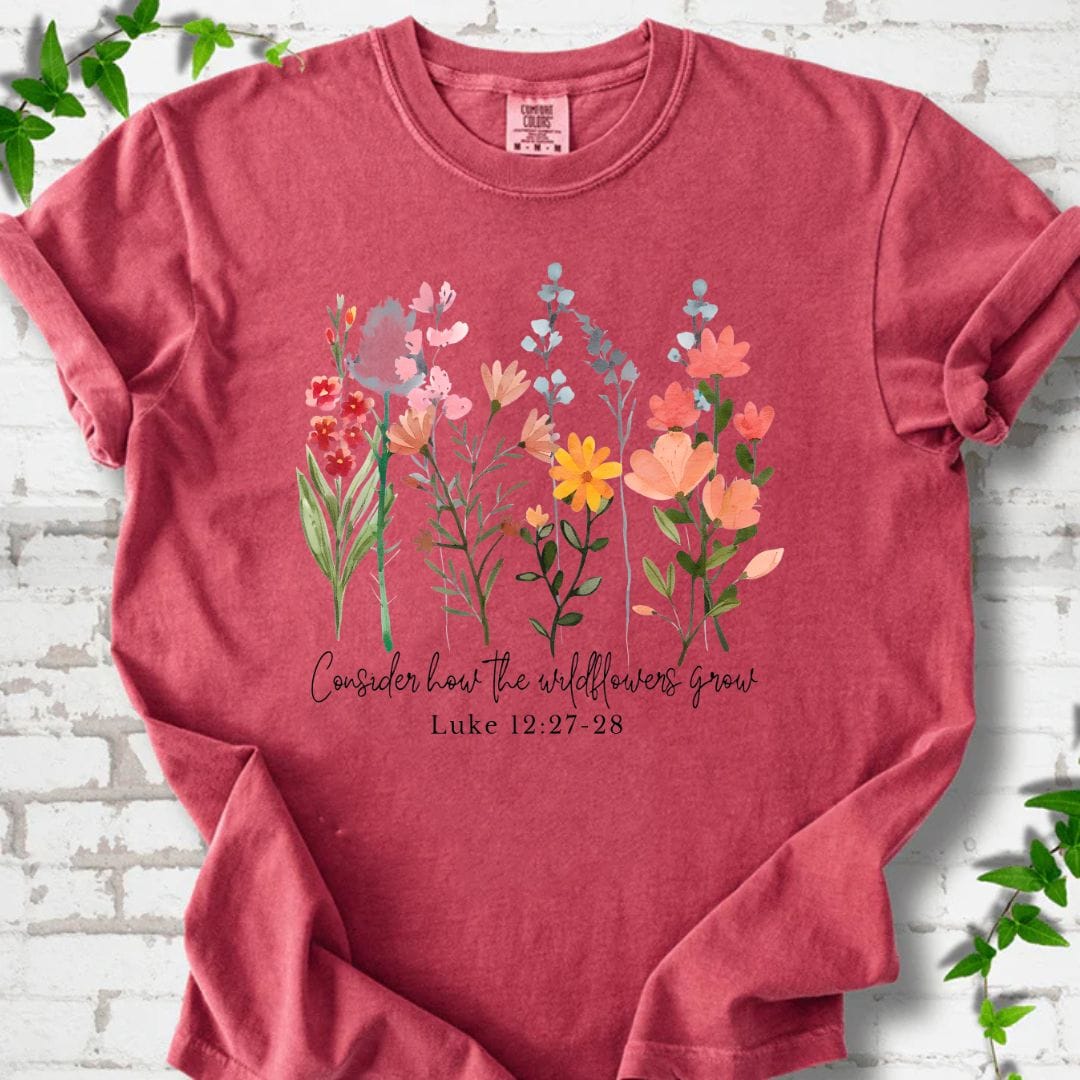 Consider How the Wildflowers Grow T-Shirt