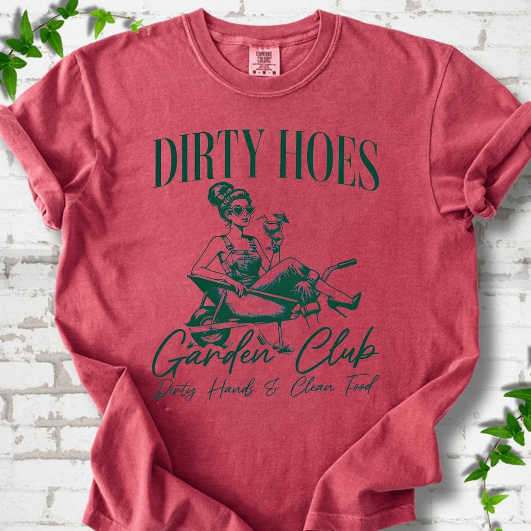 Dirty Hoes Garden Club T-Shirt
