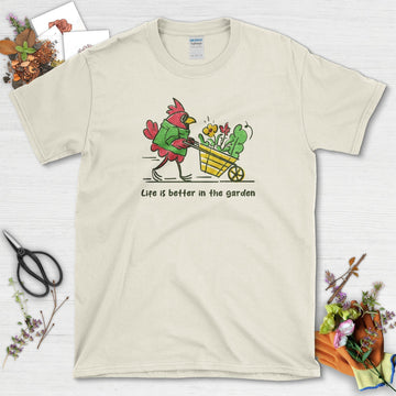 Garden Life is Better T-Shirt