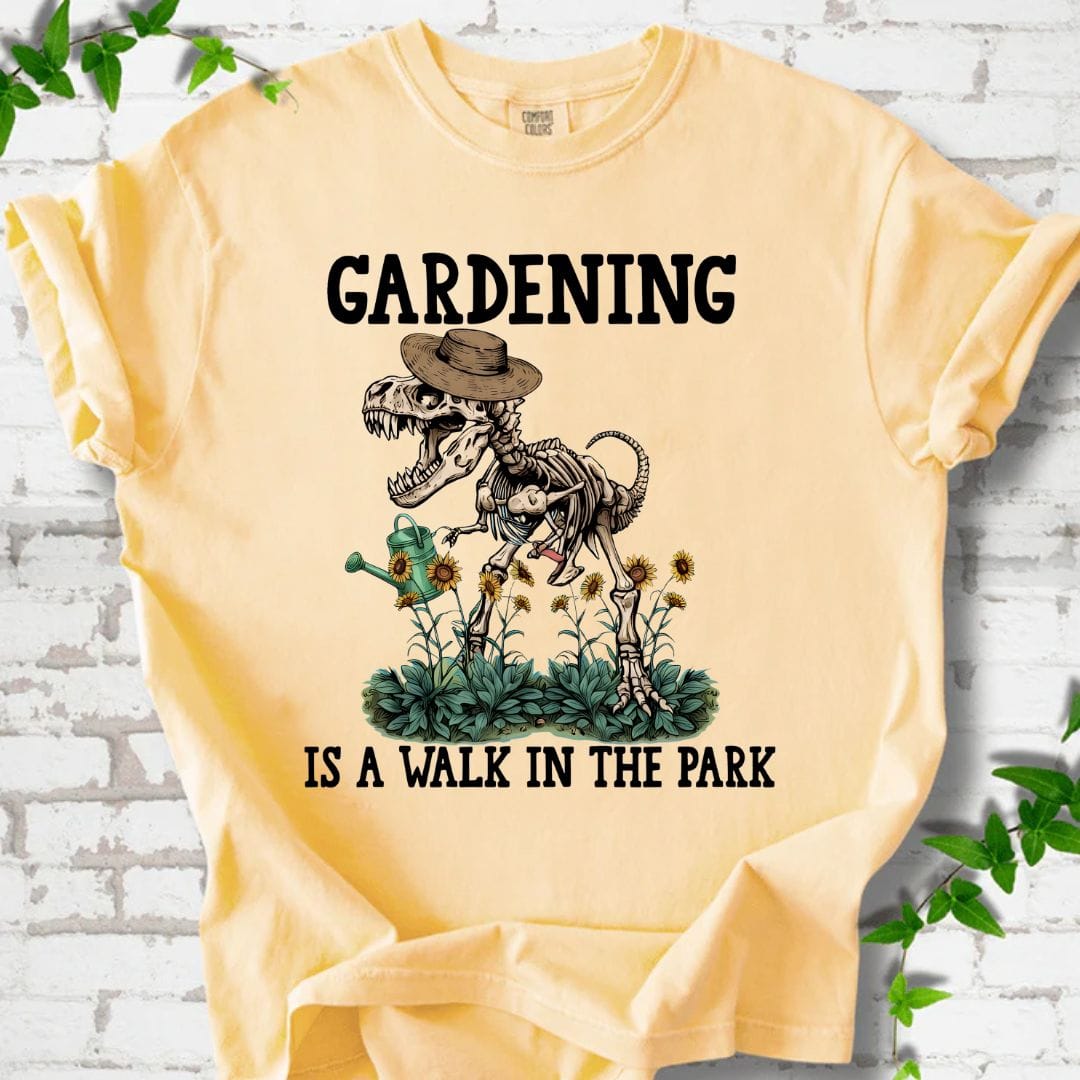 Gardening is a Work in The Park T-Shirt