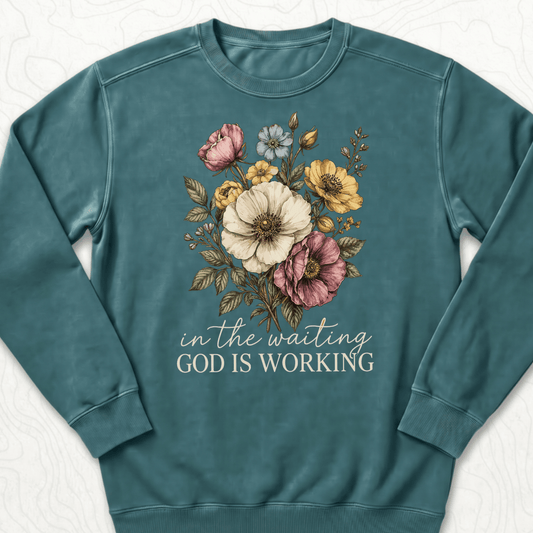 God Is Working Sweatshirt
