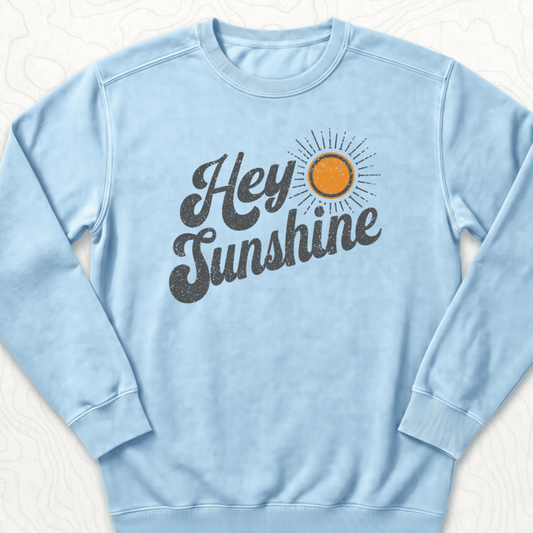Hey Sunshine Sweatshirt