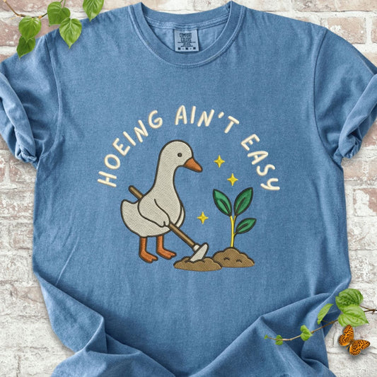 Hoeing Ain't Easy T-Shirt
