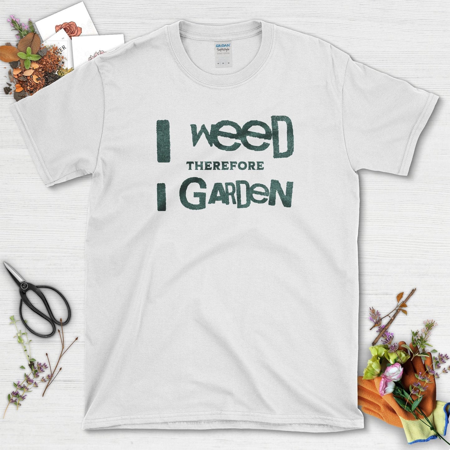 I Weed Therefore I Garden T-Shirt