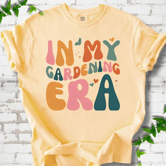 In My Gardening Era T-Shirt