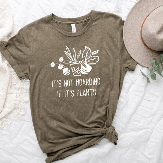 It's Not Hoarding If It's Plants Unisex Tee