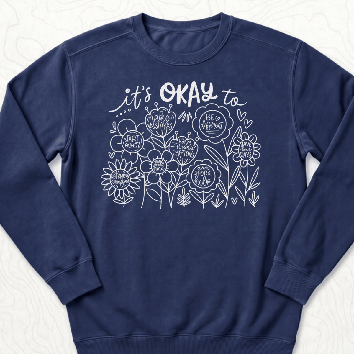 Its Okay Sweatshirt