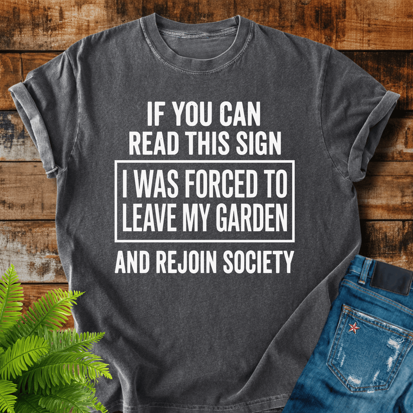 Leave My Garden T-shirt