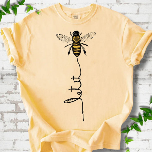 Let It Bee T-Shirt