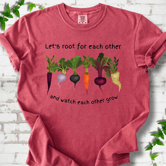 Let's Root for Each Other T-Shirt