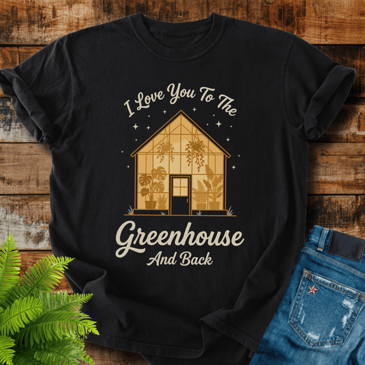 Love You Greenhouse T-shirt