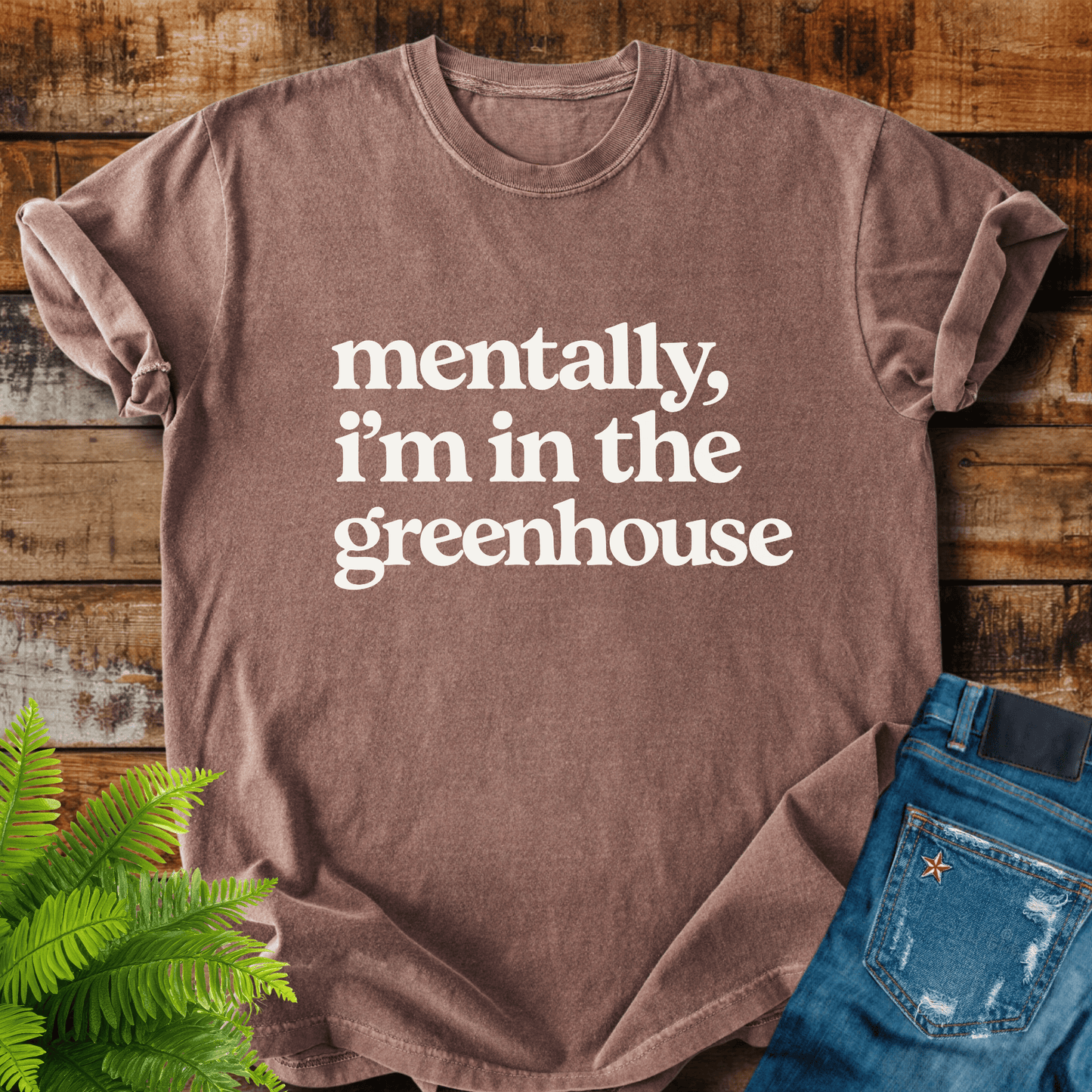 Mentally Greenhouse T-shirt