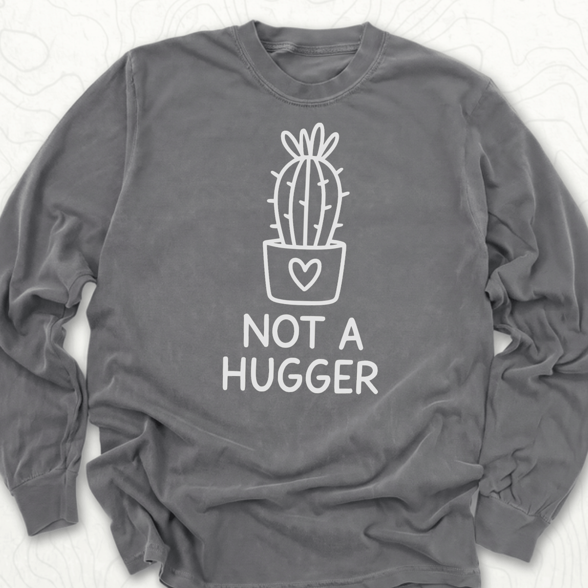 Not A Hugger LS T-shirt