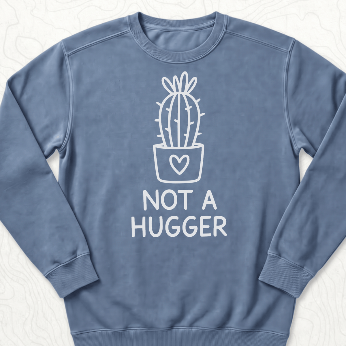 Not A Hugger Sweatshirt