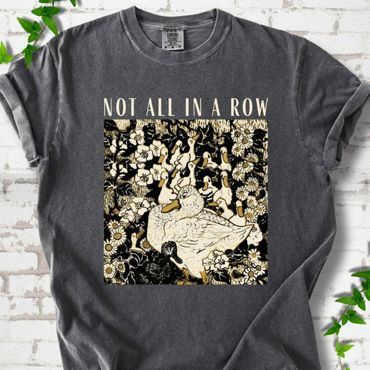 Not All In A Row T-Shirt