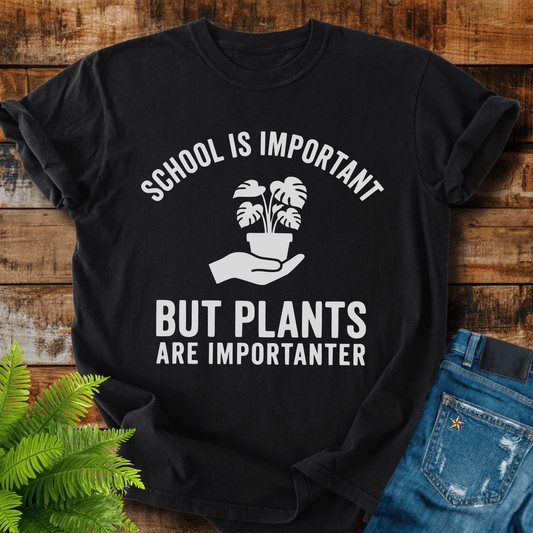 Plants Important T-shirt
