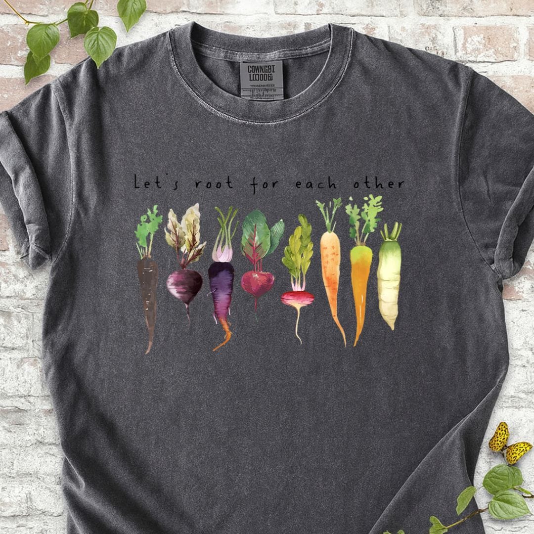 Plants Lovers Let's Root For Each Other T-Shirt