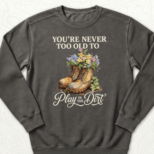 Play In Dirt Sweatshirt