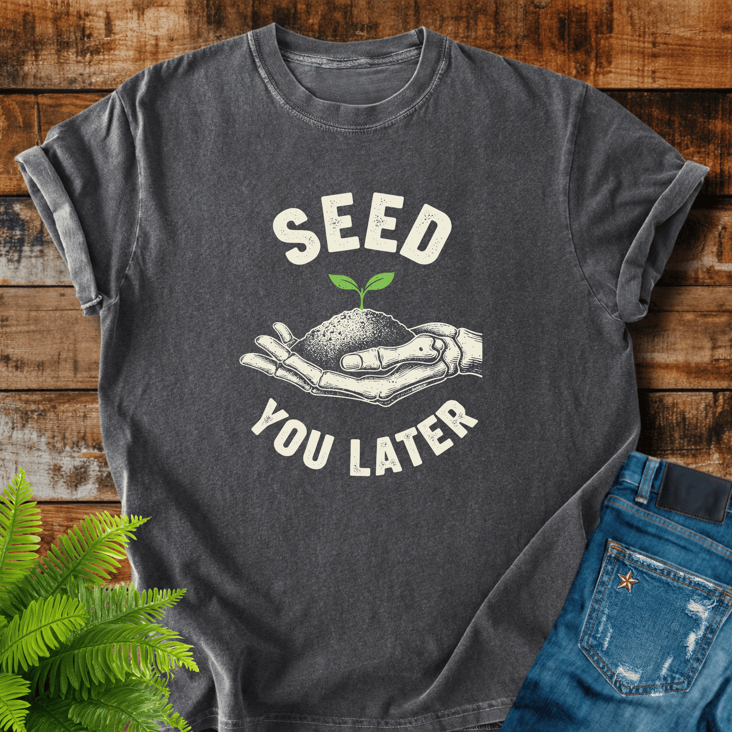 Seed You Later T-shirt