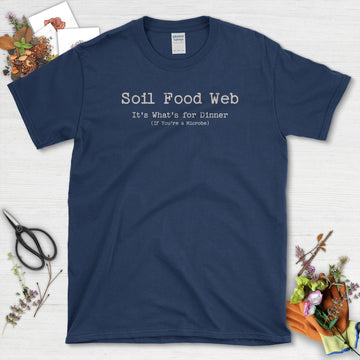 Soil Food Web It's What's for Dinner T-Shirt