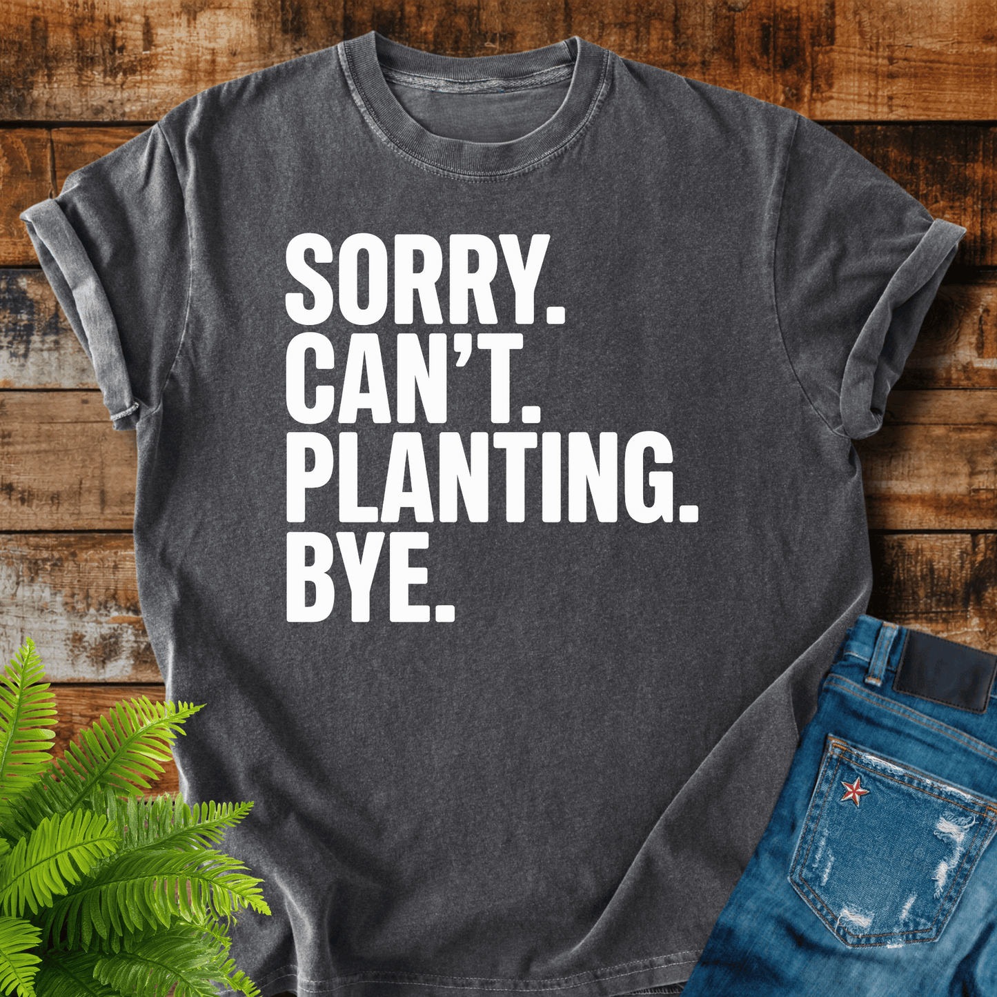 Sorry Cant Planting T-shirt