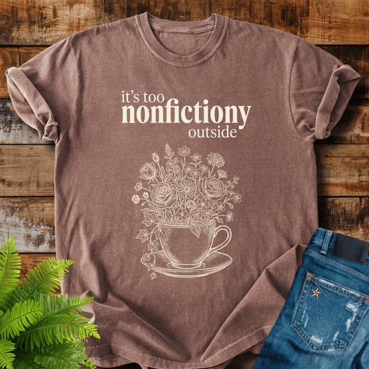 Too Nonfictiony T-shirt