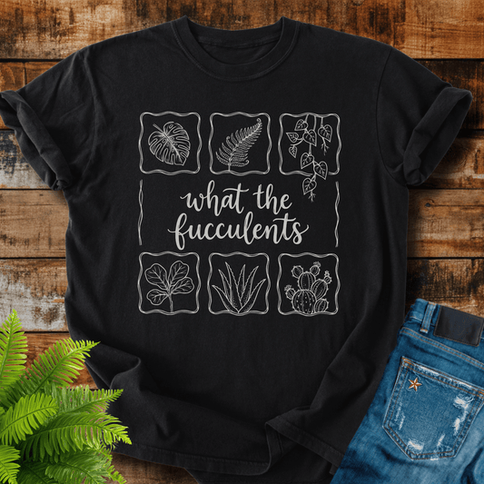 What Succulents T-shirt