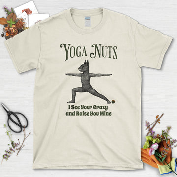 Yoga Nuts I See Your Crazy T-Shirt
