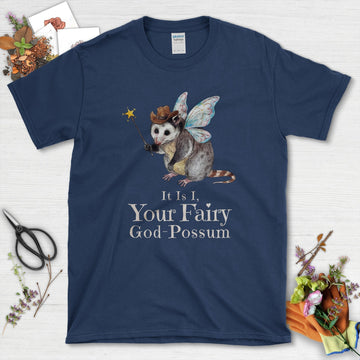 Your Fairy God-Possum T-Shirt