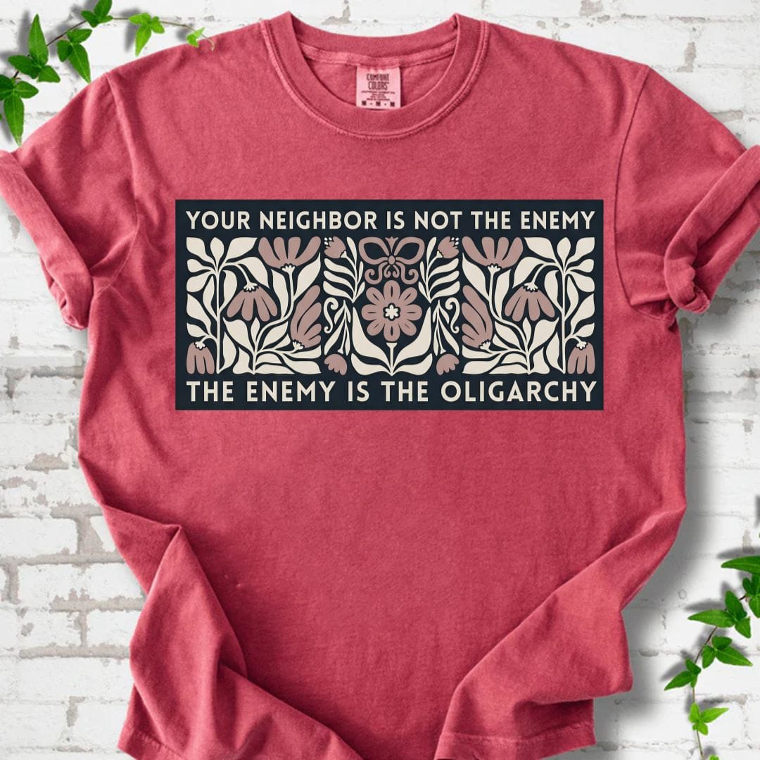 Your Neighbor Is Not The Enemy T-Shirt