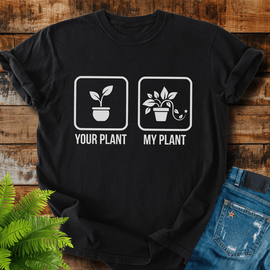 Your Plant My Plant T-shirt