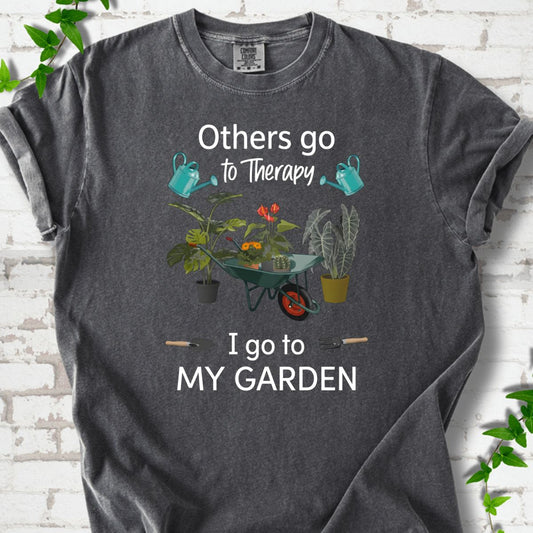 Others go to Therapy I go to My Garden T-Shirt