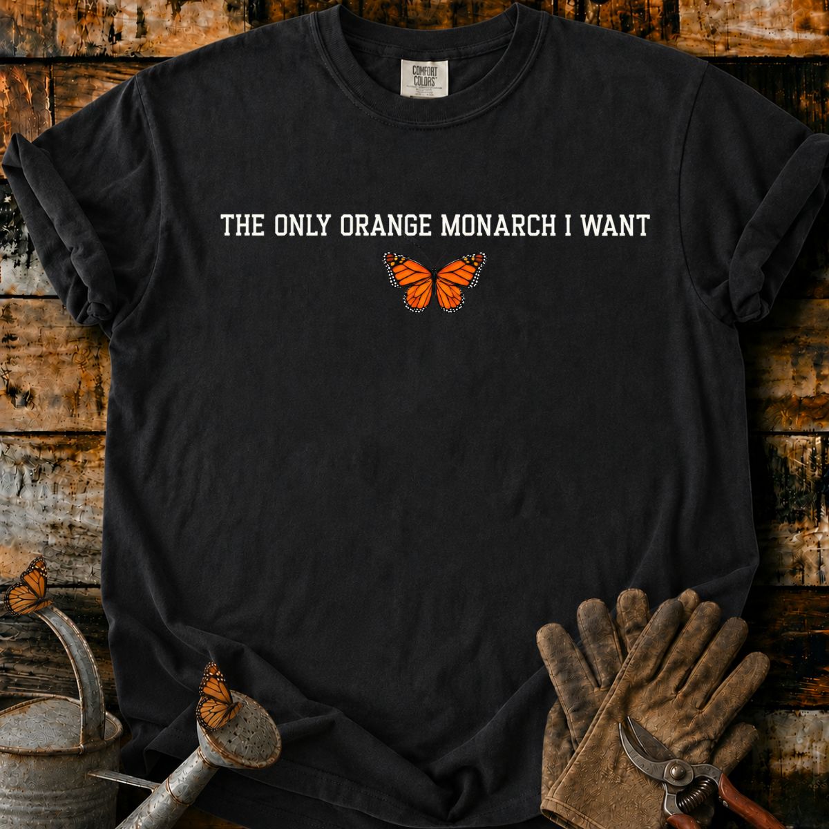 The Only Orange Monarch I Want T-Shirt