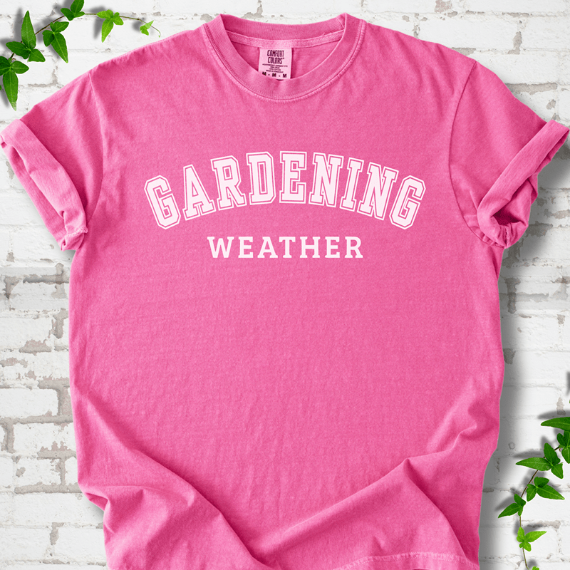Gardening Weather T-Shirt
