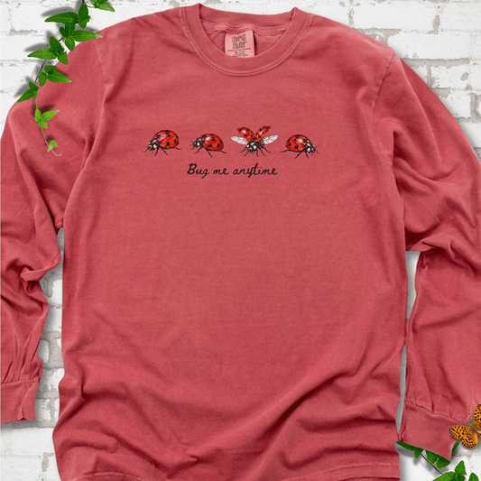 Bug Me Anytime LS T-Shirt