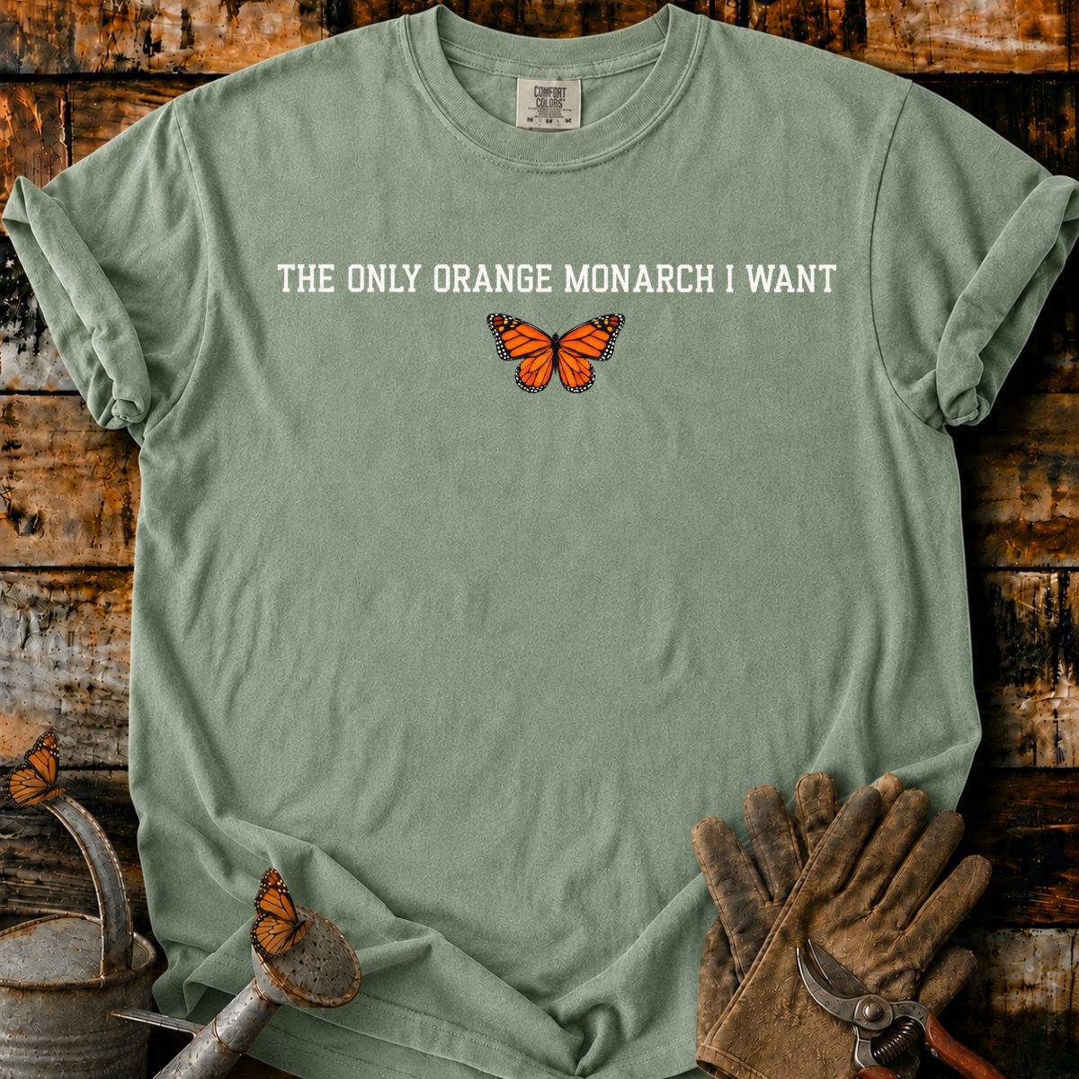 The Only Orange Monarch I Want T-Shirt