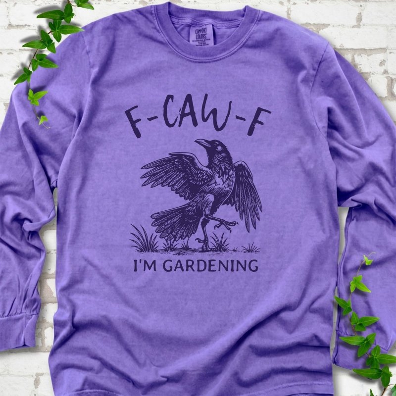 F-CAW-F I'm Gardening LS T-Shirt